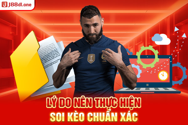 Lý do nên thực hiện soi kèo chuẩn xác 