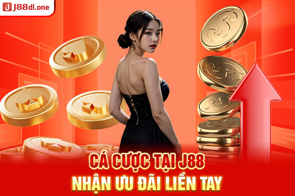 Cá cược tại J88, nhận ưu đãi liền tay