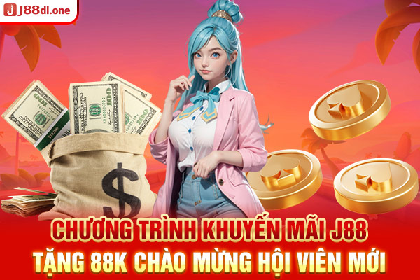 Chương trình khuyến mãi J88 tặng 88K chào mừng hội viên mới