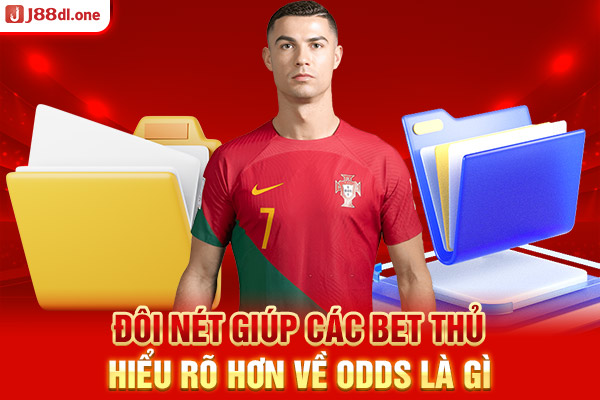 Đôi nét giúp các bet thủ hiểu rõ hơn về odds là gì