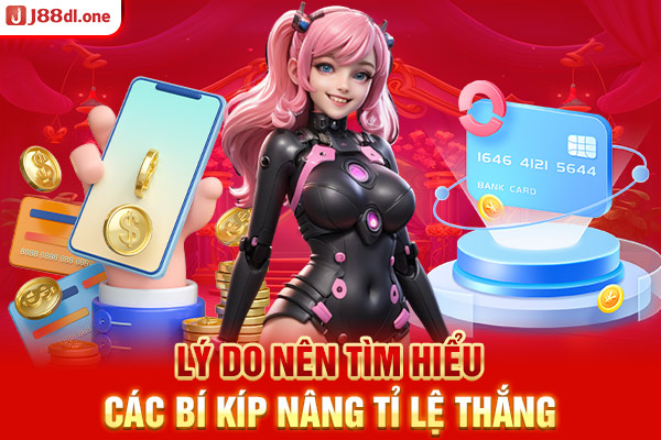 Lý do nên tìm hiểu các bí kíp nâng tỉ lệ thắng