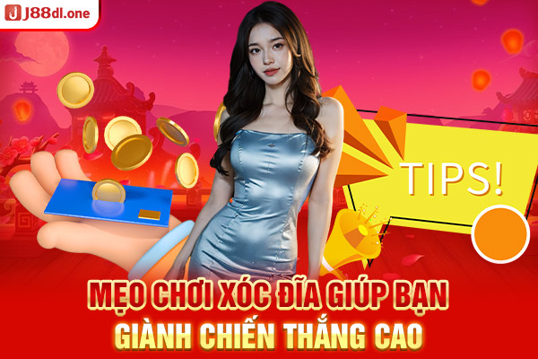 Mẹo chơi xóc đĩa giúp bạn giành chiến thắng cao