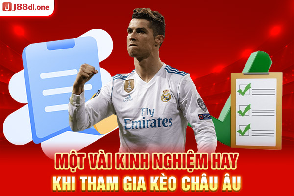 Một vài kinh nghiệm hay khi tham gia kèo châu Âu