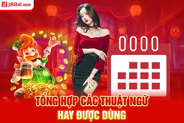 Tổng hợp các thuật ngữ hay được dùng